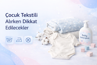 Çocuk Tekstili Alırken Dikkat Edilecekler: Kumaş, Etiket ve Güvenlik Rehberi
